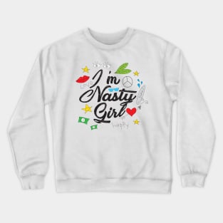 I'm Nasty Girl Crewneck Sweatshirt